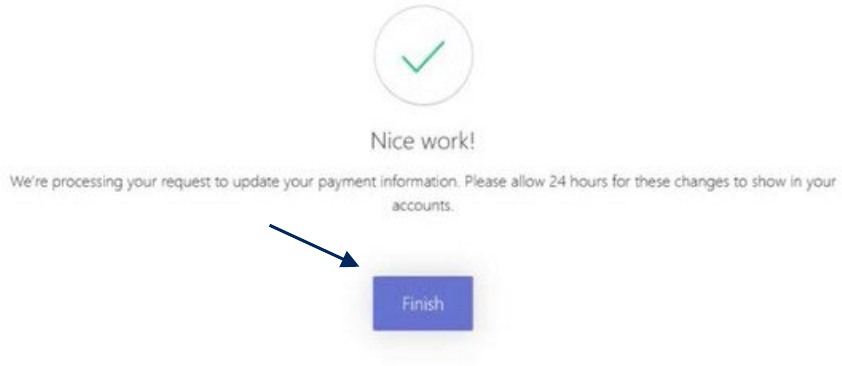 Nice Work confirmation screen explaining the payment update request is being processed, with a Finish button.