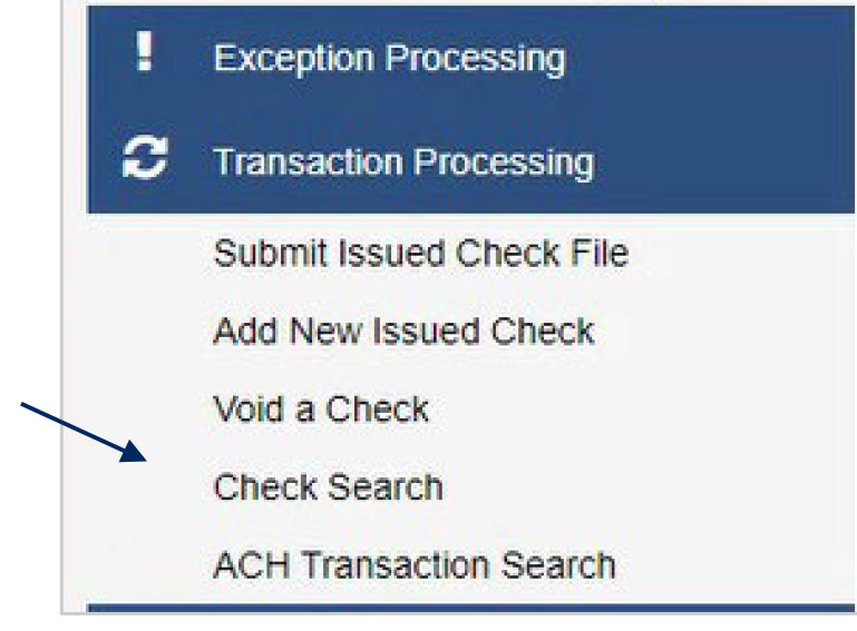 Transaction Processing menu, and the dropdown menu including: Submit Issued Check File, Add New Issued Check, Void a Check, Check Search and ACH Transaction Search. The location of Check Search is noted.