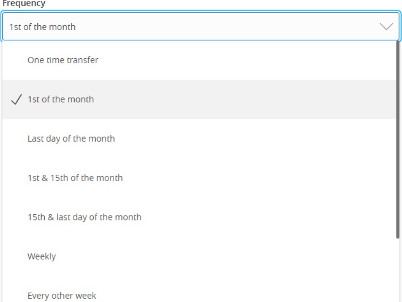 Frequency field showing dropdown menu items One Time Transfer, 1st of the month, Last day of the month, 1st and 15th of the month, Weekly, and Every other week.