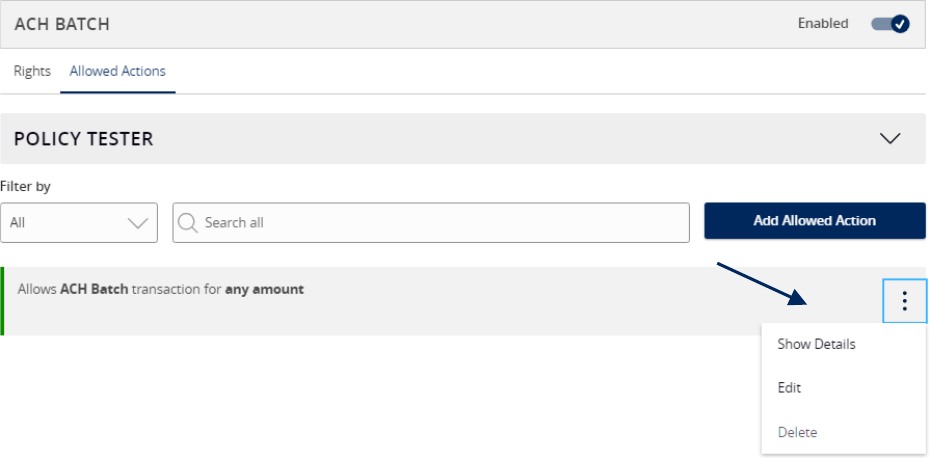 ACH Batch and Policy Tester and the Add Allowed Actions button with a dropdown menu: Show Details, Edit and Delete.